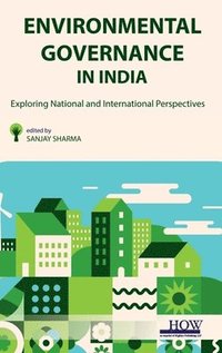 bokomslag Environmental Governance in India: Exploring National and International Perspectives