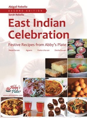 bokomslag East Indian Celebration: Festive Recipes from Abby's Plate (EditionSecond)