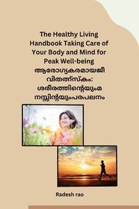 bokomslag The Healthy Living Handbook Taking Care of Your Body and Mind for Peak Well-being