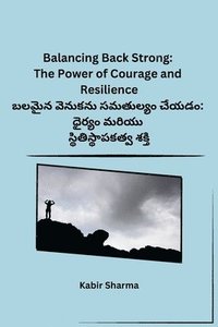 bokomslag Balancing Back Strong: The Power of Courage and Resilience