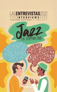 bokomslag Jazz en Dominicana - Las Entrevistas 2022