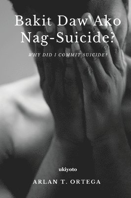 Bakit Daw Ako Nag-suicide? 1