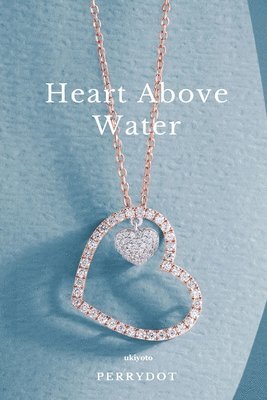 Heart Above Water 1
