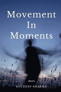 bokomslag Movement In Moments