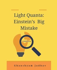 bokomslag Light Quanta: Einstein's Big Mistake (EditionFirst)