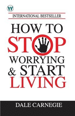 bokomslag How to Stop Worrying & Start Living