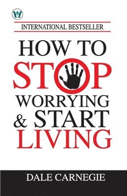 How to Stop Worrying & Start Living 1