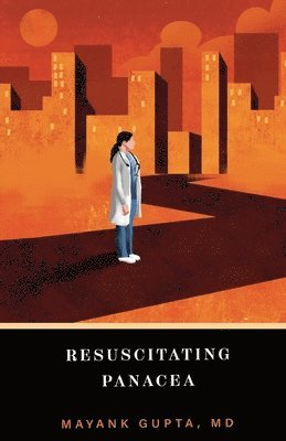 Mayank Gupta, Dr Mayank Gupta - Resuscitating Panacea, Häftad