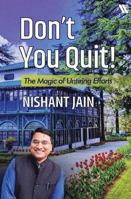 Don't You Quit: The Magic of Untiring Efforts 1