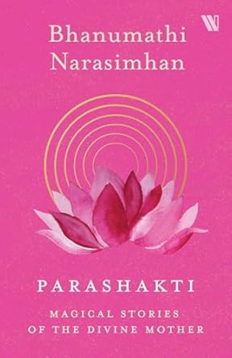 Bhanumathi Narasimhan - Parashakti, Häftad