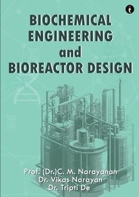 bokomslag Biochemical Engineering and Bioreactor Design