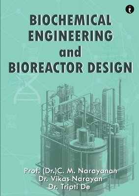 bokomslag Biochemical Engineering and Bioreactor Design