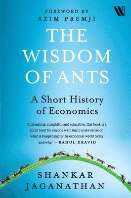 bokomslag The Wisdom of Ants: A Short History of Economics