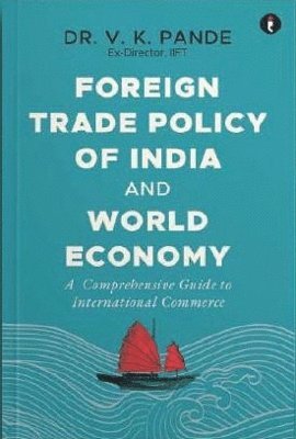 bokomslag Foreign Trade Policy of India and World Economy