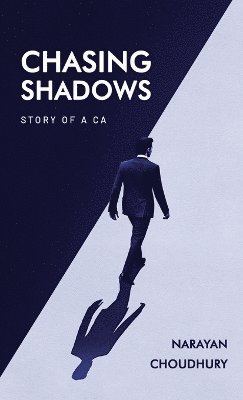 bokomslag Chasing Shadows, Story of a CA