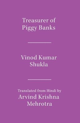 Vinod Kumar Shukla, Arvind Krishna Mehrotra - Treasurer of Piggy Banks, Häftad