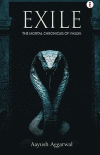 bokomslag Exile: The Mortal Chronicles of Vasuki