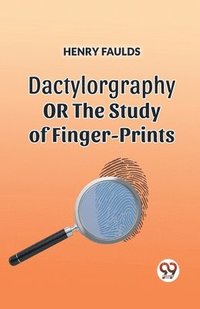bokomslag Dactylography or the Study of Finger-Prints