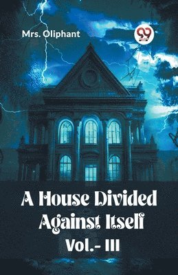 Mrs Oliphant - House Divided Against Itself Vol. III (Edition2023), Häftad