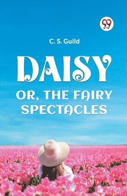 bokomslag DAISYOR, THE FAIRY SPECTACLES (Edition2023)