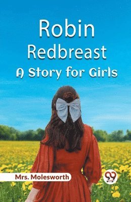 Robin Redbreast A Story for Girls 1