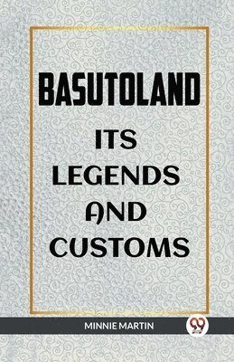 bokomslag Basutoland Its Legends and Customs