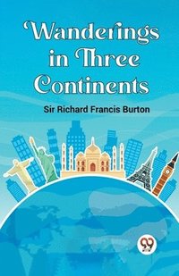 bokomslag Wanderings in Three Continents (Edition2023)