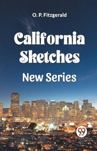 bokomslag California Sketches New Series