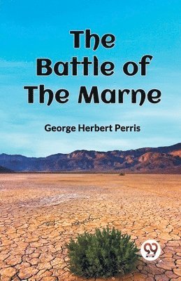 George Herbert Perris, GEORGE HERBERT PERRIS - BATTLE OF THE MARNE (Edition2023), Häftad