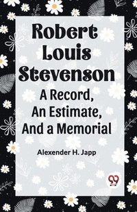 bokomslag ROBERT LOUIS STEVENSONa record,¿an estimate,¿and a memorial (Edition2023)
