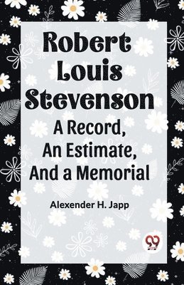 bokomslag ROBERT LOUIS STEVENSONa record,¿an estimate,¿and a memorial (Edition2023)