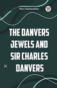 bokomslag Danvers Jewels and Sir Charles Danvers