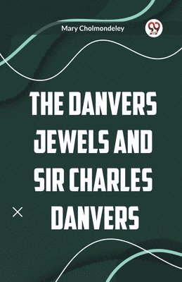 bokomslag Danvers Jewels and Sir Charles Danvers