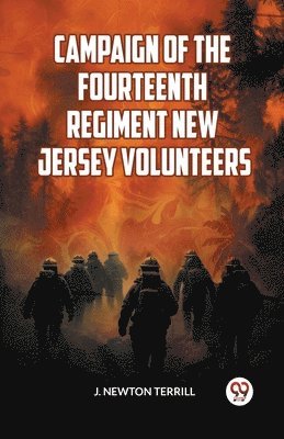 Campaign of the Fourteenth Regiment New Jersey Volunteers 1