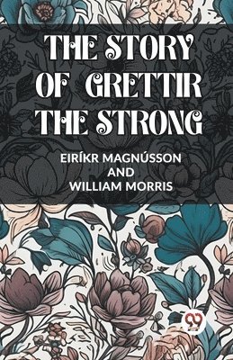 bokomslag THE STORY OF GRETTIR THE STRONG (Edition2023)