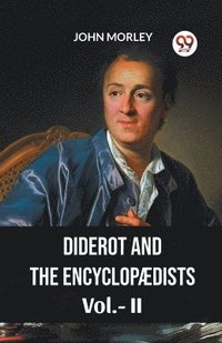 bokomslag DIDEROT AND THE ENCYCLOPAEDISTS Vol.-ll