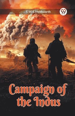 T W E Holdsworth, T. W. E. Holdsworth - Campaign of the Indus, Häftad