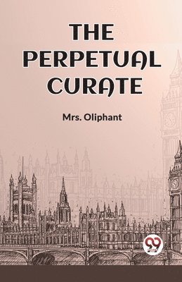 Mrs Oliphant - PERPETUAL CURATE (Edition2023), Häftad