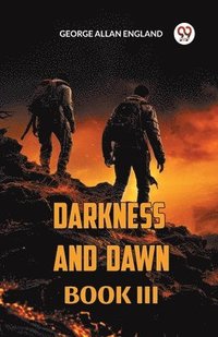 bokomslag Darkness and Dawn Book III