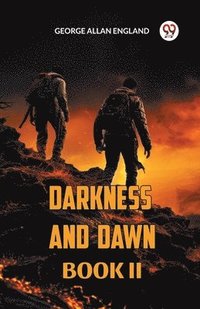 bokomslag Darkness and Dawn Book II