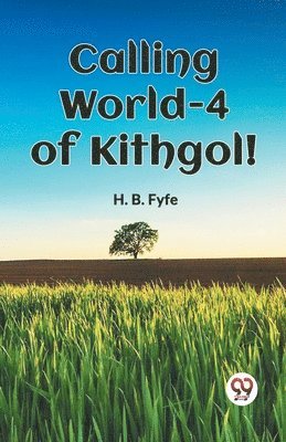 bokomslag Calling World-4 of Kithgol!