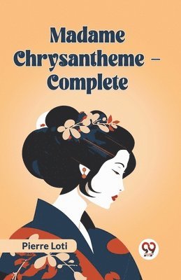 bokomslag Madame Chrysantheme Complete (Edition2023)