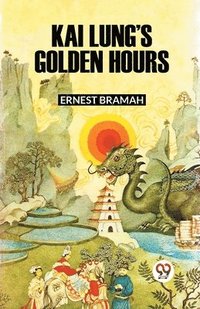 bokomslag KAI LUNG'S GOLDEN HOURS (Edition2023)