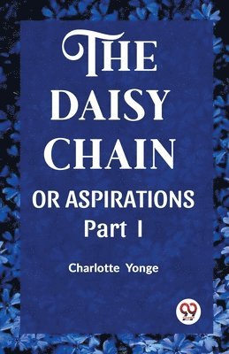 bokomslag THE DAISY CHAINOR ASPIRATIONS Part. I (Edition2023)