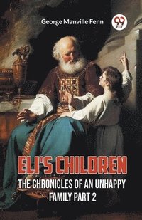 bokomslag Eli's ChildrenThe Chronicles of an Unhappy Family Part 2 (Edition2023)