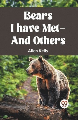 Bears I Have Met-And Others 1