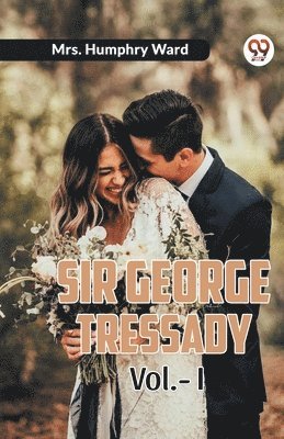 Sir George Tressady Vol. I (Edition2023)