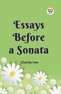 bokomslag ESSAYS BEFORE A SONATA (Edition2023)