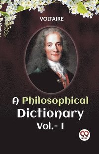 bokomslag PHILOSOPHICAL DICTIONARY VOL. I (Edition2023)