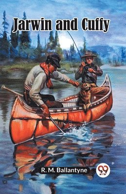 Ballantyne R M, Ballantyne R. M., R. M. Ballantyne - Jarwin and Cuffy (Edition2023), Häftad